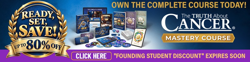 Click here to own all 10 modules of The Truth About Cancer Mastery Course